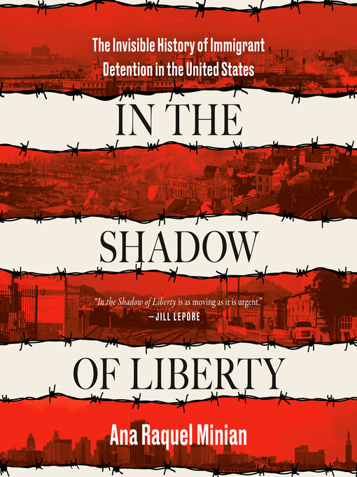 Title details for In the Shadow of Liberty by Ana Raquel Minian - Available